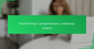 Food Pairings: complementary, traditional, unique