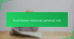 Food Stories: historical, personal, rich