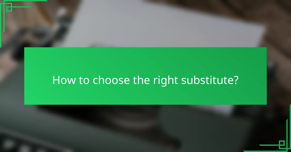 How to choose the right substitute?