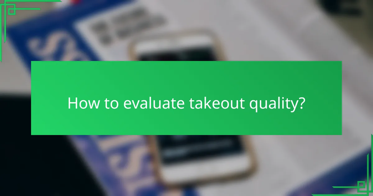 How to evaluate takeout quality?