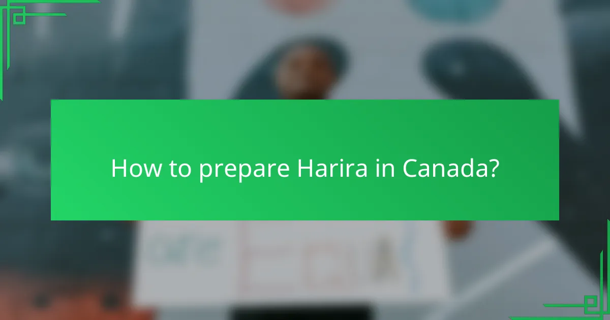 How to prepare Harira in Canada?