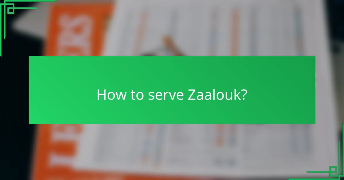 How to serve Zaalouk?