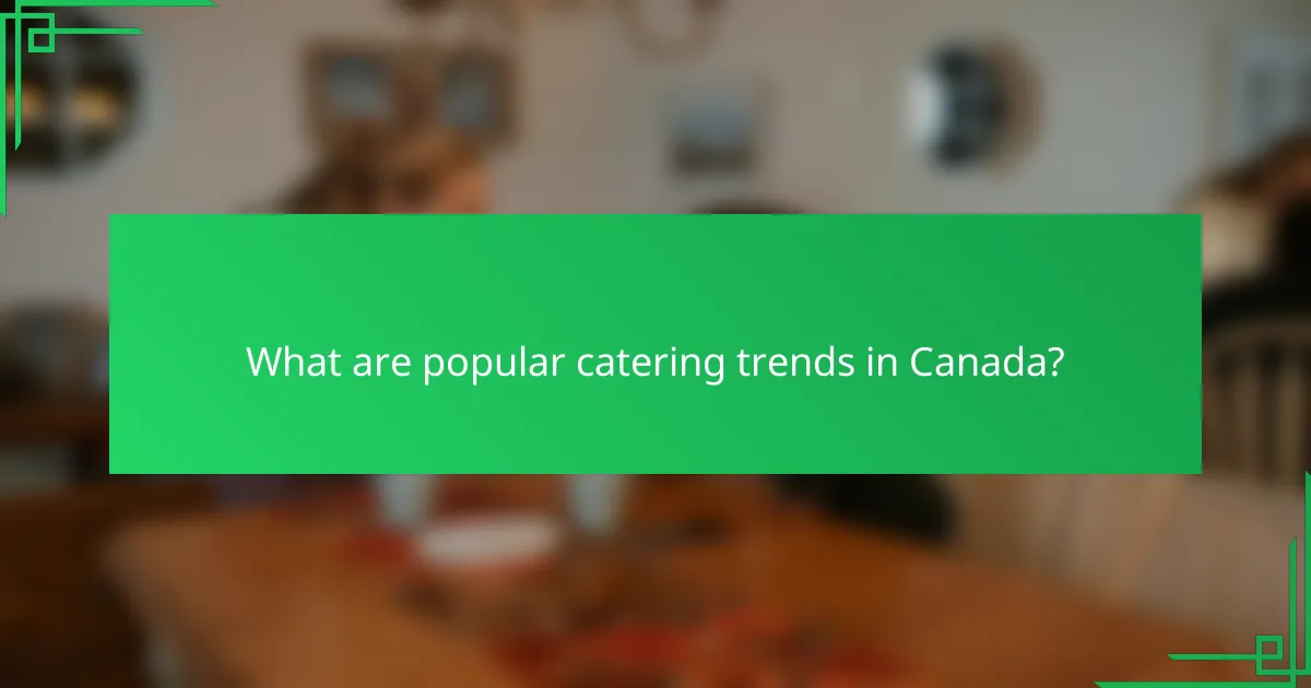 What are popular catering trends in Canada?
