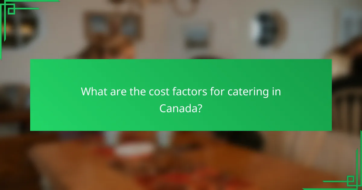 What are the cost factors for catering in Canada?