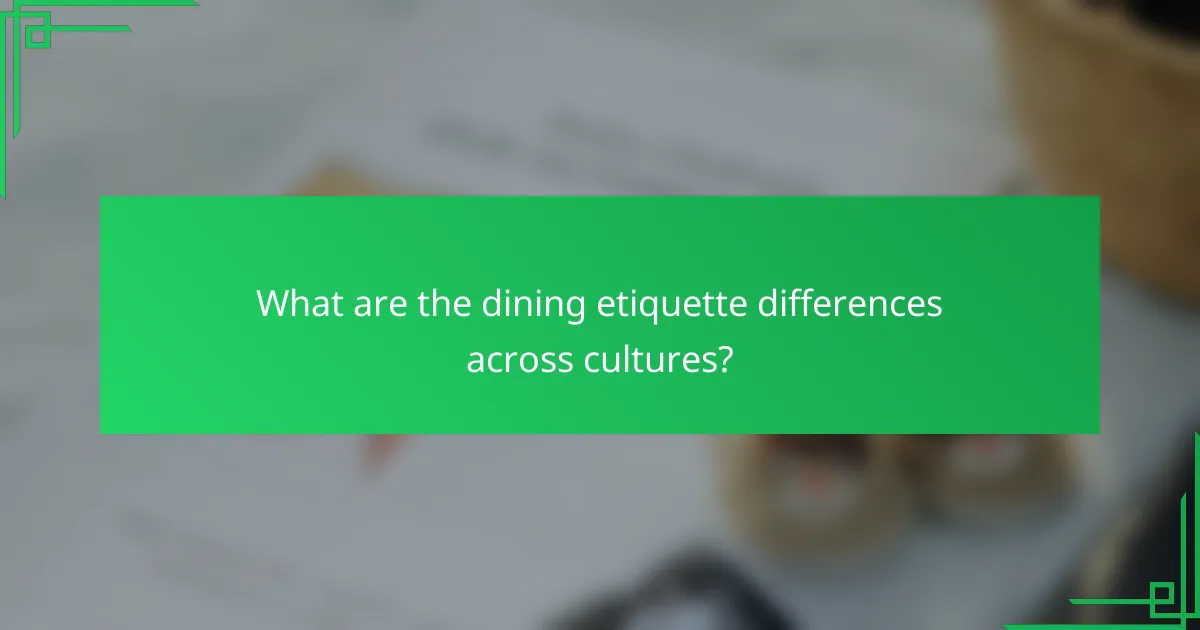 What are the dining etiquette differences across cultures?