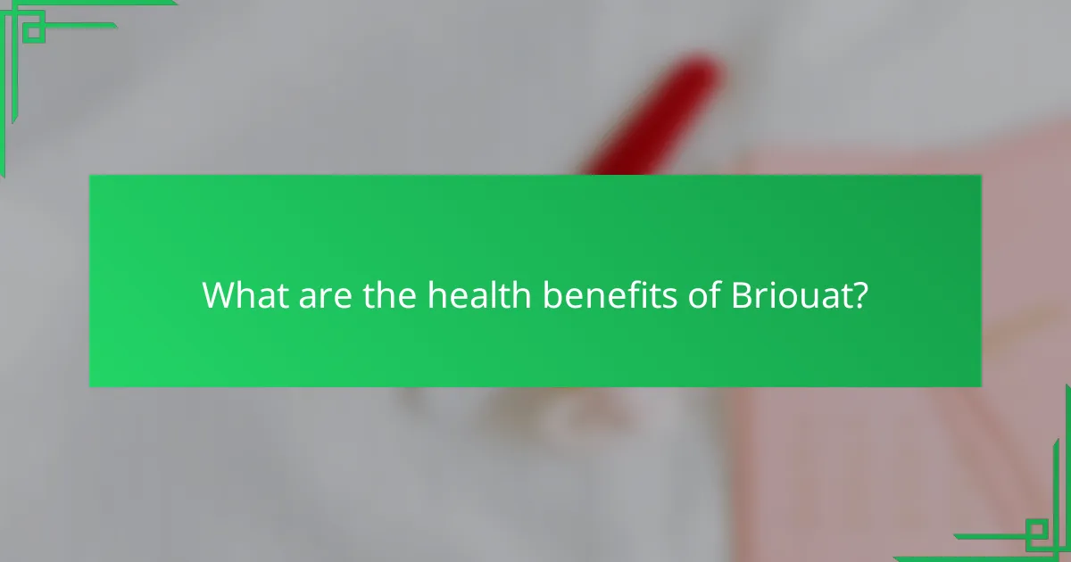 What are the health benefits of Briouat?