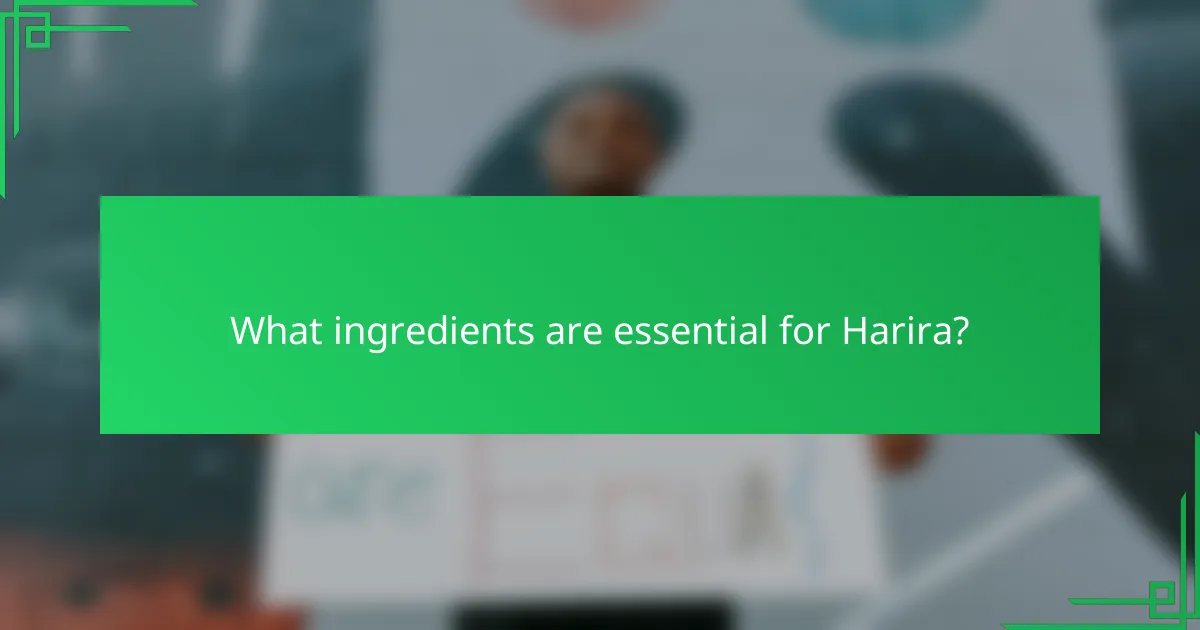 What ingredients are essential for Harira?